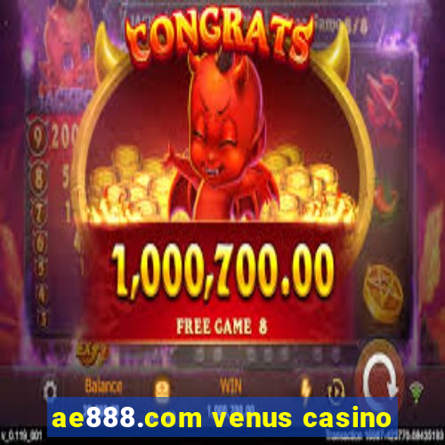 ae888.com venus casino