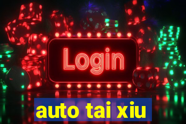 auto tai xiu