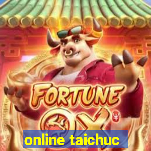 online taichuc