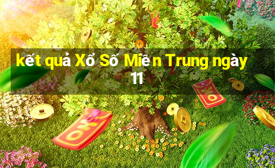 kết quả Xổ Số Miền Trung ngày 11