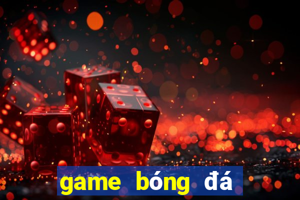 game bóng đá cuối cùng