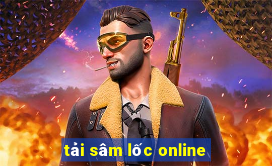 tải sâm lốc online