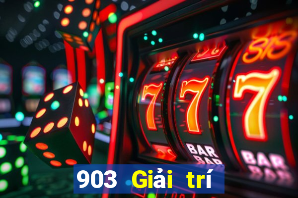 903 Giải trí Tải về