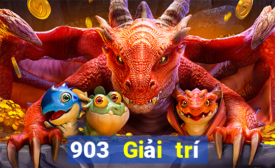 903 Giải trí Tải về