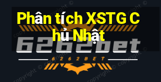 Phân tích XSTG Chủ Nhật