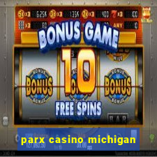 parx casino michigan