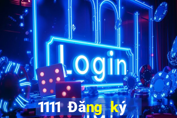 1111 Đăng ký xổ số