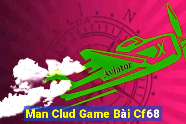 Man Clud Game Bài Cf68