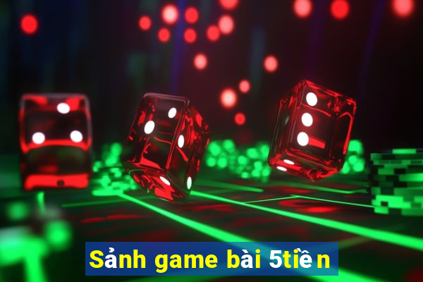 Sảnh game bài 5tiền