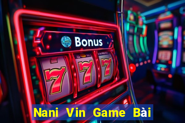 Nani Vin Game Bài 52 Club