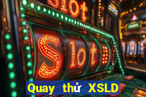 Quay thử XSLD Thứ 4