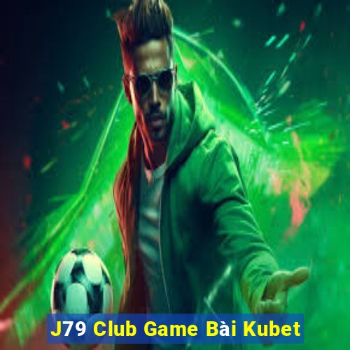 J79 Club Game Bài Kubet