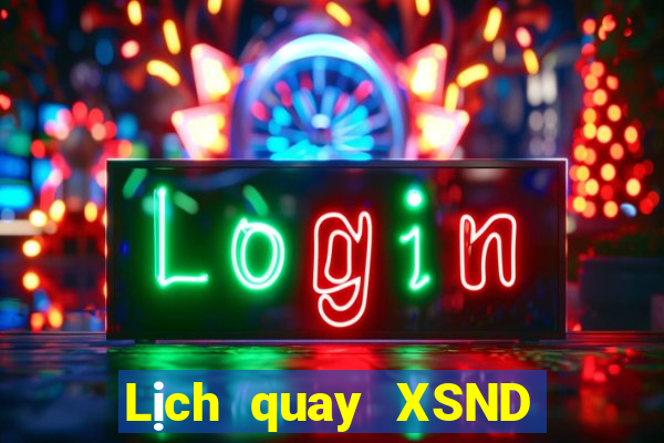 Lịch quay XSND ngày 25