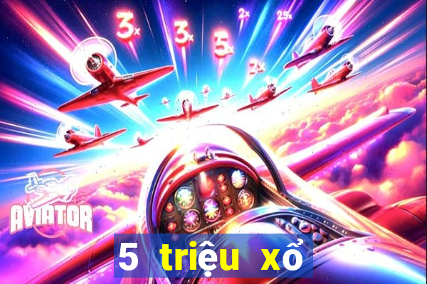 5 triệu xổ số tỉ số bóng đá