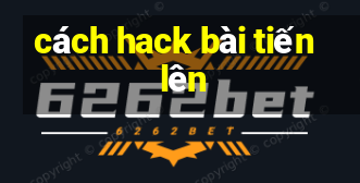 cách hack bài tiến lên