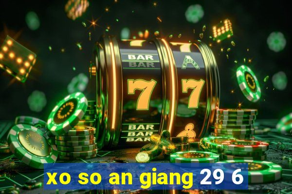 xo so an giang 29 6