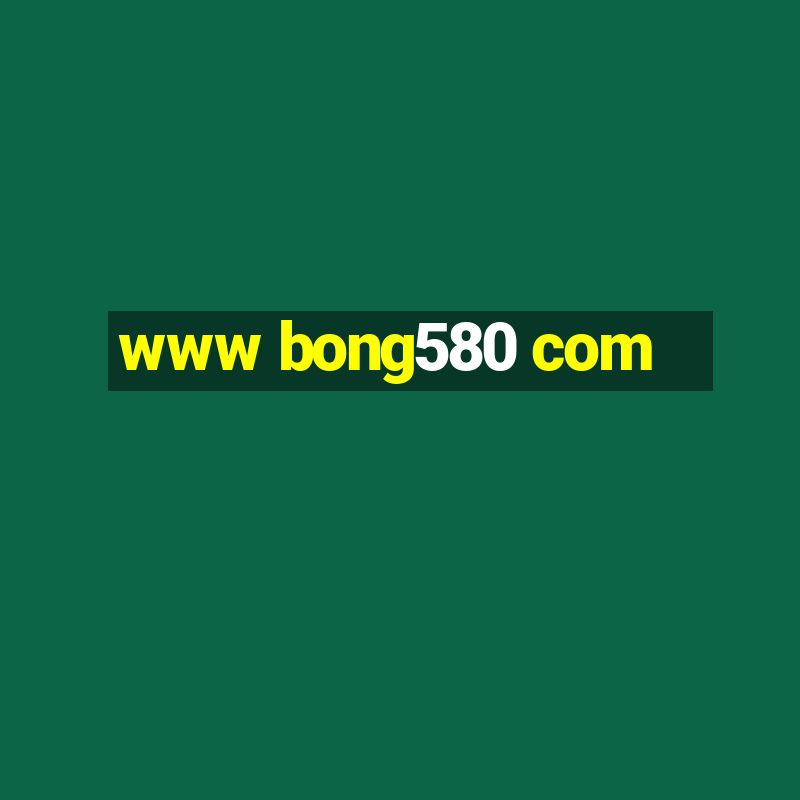 www bong580 com