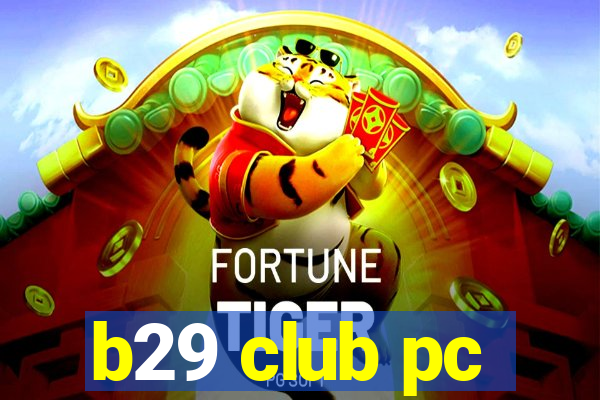 b29 club pc