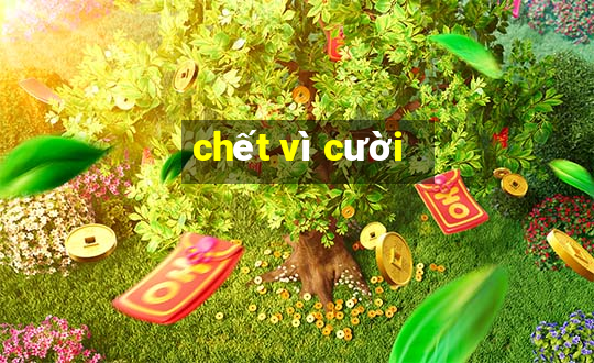 chết vì cười