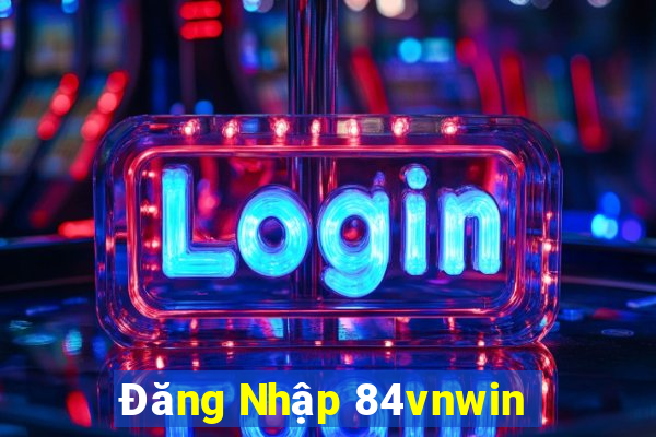 Đăng Nhập 84vnwin