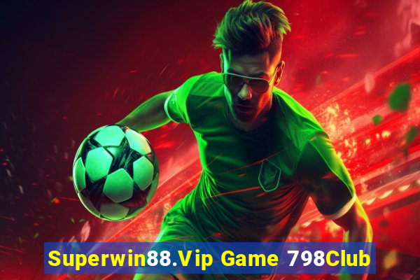 Superwin88.Vip Game 798Club