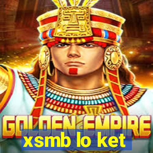 xsmb lo ket