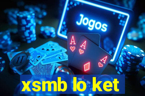 xsmb lo ket