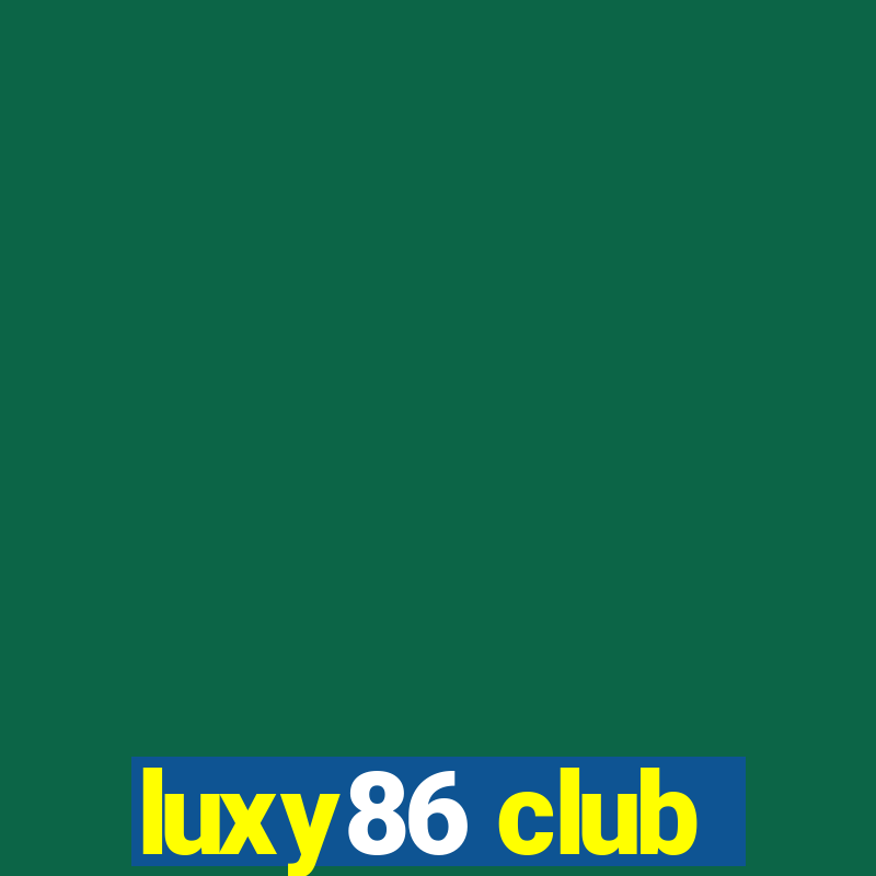 luxy86 club