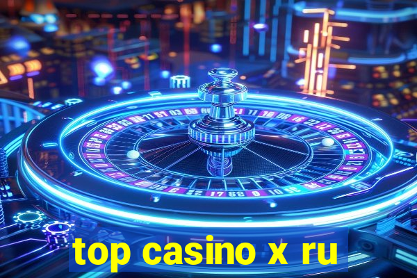 top casino x ru