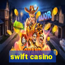 swift casino