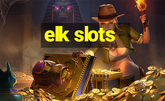 elk slots