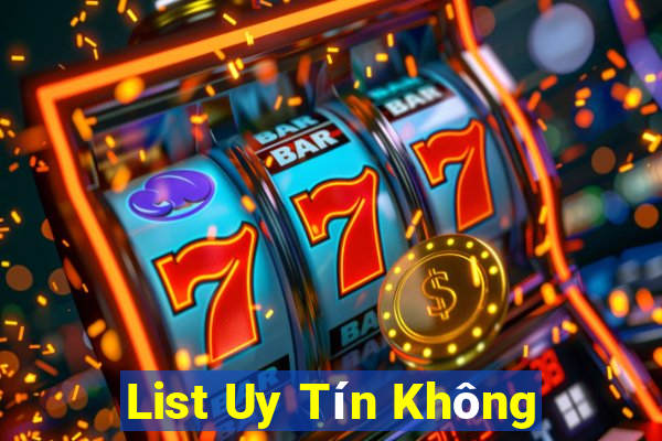 List Uy Tín Không