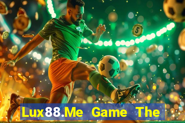 Lux88.Me Game The Bài Hay Nhất 2021