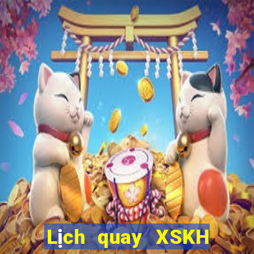 Lịch quay XSKH ngày 12