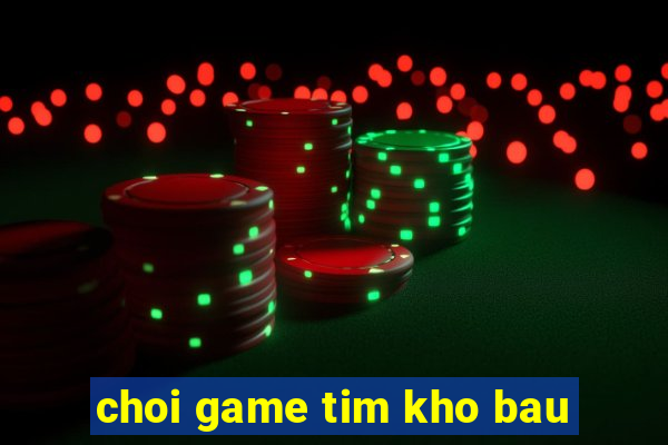 choi game tim kho bau