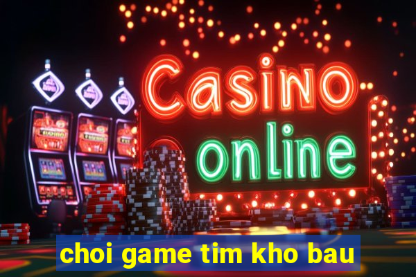 choi game tim kho bau