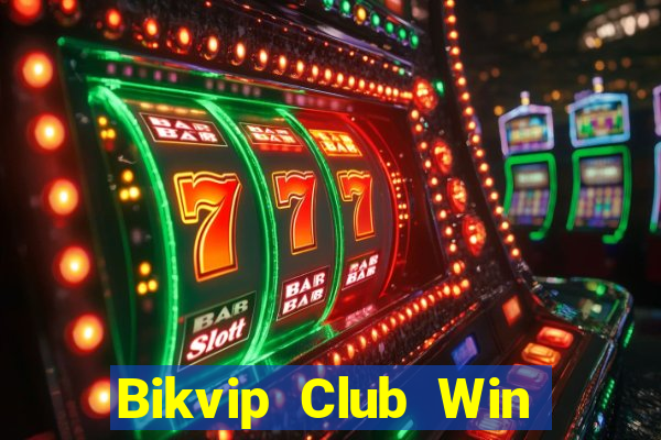 Bikvip Club Win Game Bài