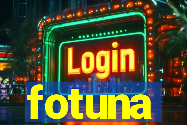 fotuna