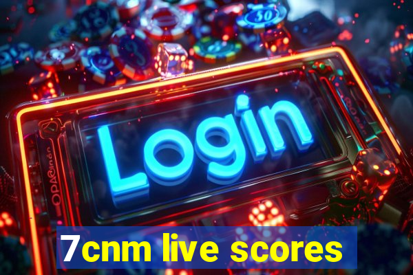 7cnm live scores