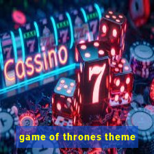 game of thrones theme