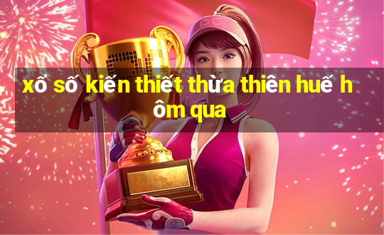 xổ số kiến thiết thừa thiên huế hôm qua