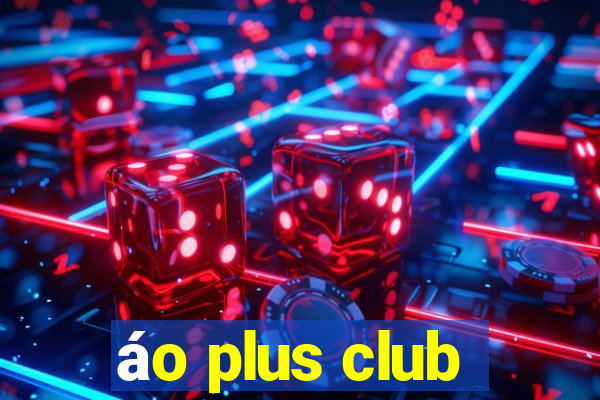 áo plus club