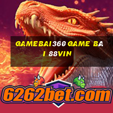 Gamebai360 Game Bài 88Vin