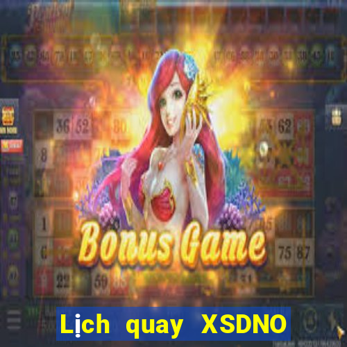 Lịch quay XSDNO ngày 1