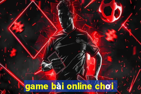 game bài online chơi