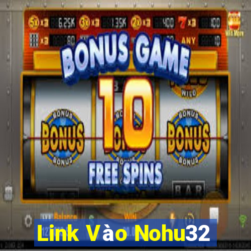 Link Vào Nohu32