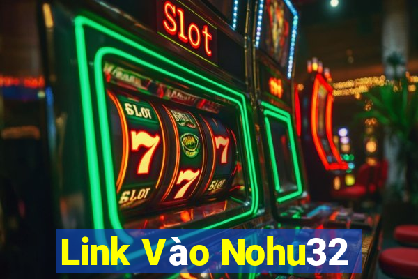 Link Vào Nohu32