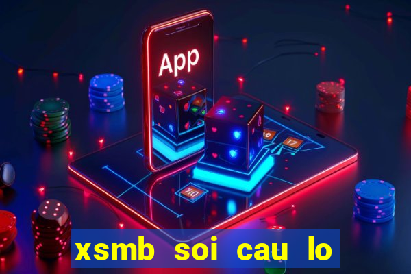 xsmb soi cau lo tinh cau de