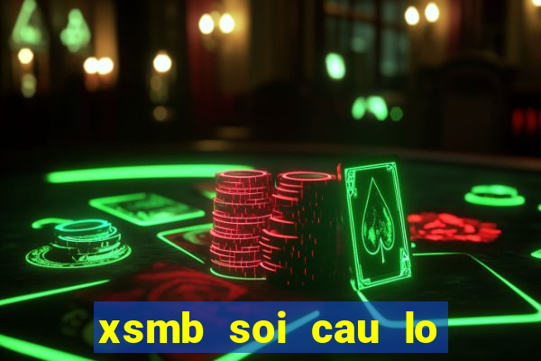 xsmb soi cau lo tinh cau de