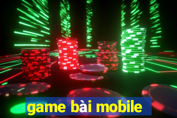 game bài mobile